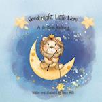 Good night, Little Lion!: A bedtime story. 