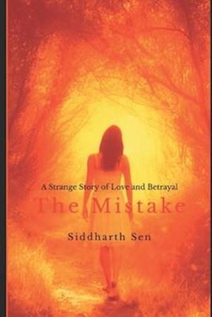 The Mistake: A Strange Story of Love and Betrayal