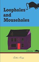 Loopholes and Mouseholes