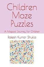 Children Maze Puzzles: A Magical Journey For Children 