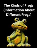 The Kinds of Frogs : (Information About Different Frogs) 
