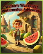 Walter's Wonderful Watermelon Adventure 