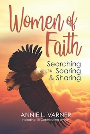 Women of Faith: Searching, Soaring & Sharing