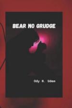 BEAR NO GRUDGE 