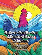 Cock - a - Doodle - Doo: A Rooster Coloring Adventure - Volume 2 