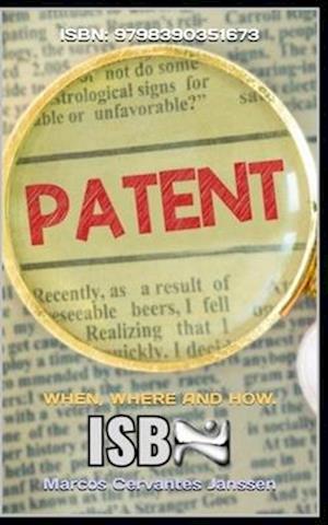 PATENT ISBN: 9798390351673: WHEN, WHERE AND HOW.