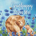 Grandpappy Loves Me!: Grandpappy Loves you! I love Grandpappy! 