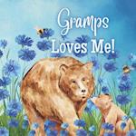 Gramps Loves Me!: Gramps Loves You! I love Gramps! 