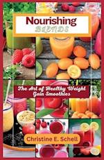 Nourishing Blends: The Art of Weight Gain Smoothies 
