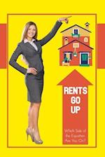 Rents Go Up: Which Side of the Equation Are You On? 