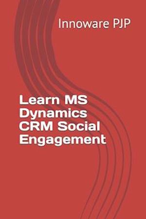 Learn MS Dynamics CRM Social Engagement