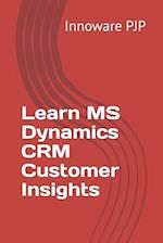 Learn MS Dynamics CRM Customer Insights 