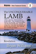 The Unconquerable Lamb: Knysna New Testament Series: Revelation 