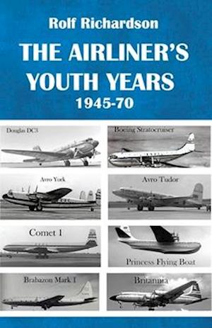 THE AIRLINER'S YOUTH YEARS: 1945-1970