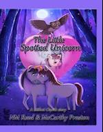 The Little Spotted Unicorn: The Adventures of the Littlest Coyote and his Friends 