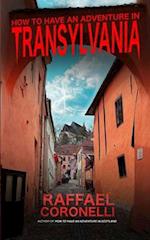 How to Have an Adventure in Transylvania 