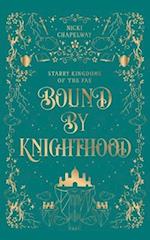 Bound By Knighthood: A Rivals to Lovers Fantasy Romance 