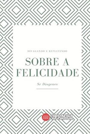 Sobre a Felicidade