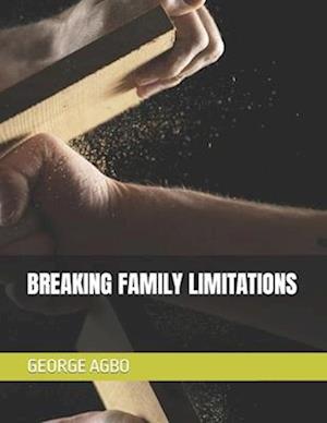 BREAKING FAMILY LIMITATIONS