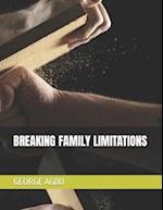 BREAKING FAMILY LIMITATIONS 