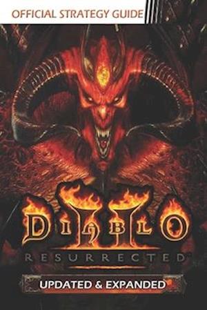 Diablo II Resurrected : Strategy Guide [Updated and Expanded]