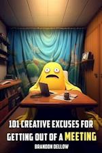 101 Creative Excuses for Getting out of a Meeting 