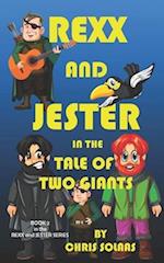 Rexx and Jester in the Tale of Two Giants 