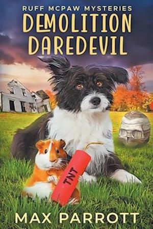 Demolition Daredevil: A Cozy Animal Mystery