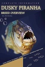 Dusky Piranha: From Novice to Expert. Comprehensive Aquarium Fish Guide 