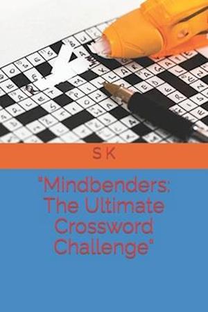 "Mindbenders: The Ultimate Crossword Challenge"