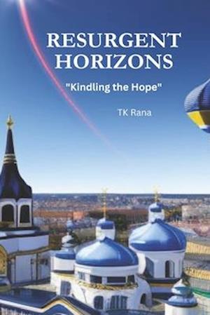 Resurgent Horizons: "Kindling the Hope"