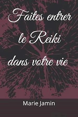 Faites entrer le reiki dans votre vie !