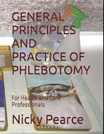 GENERAL PRINCIPLES AND PRACTICE OF PHLEBOTOMY: For Health and Care Professionals 