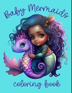 Baby Mermaids: Coloring Book 