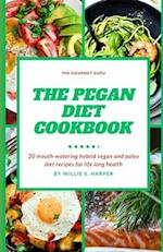 THE PEGAN DIET COOKBOOK: 20 mouth-watering hybrid vegan and paleo diet recipes for life long health 