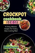 Crock pot cookbook for one: 30 Easy delicious recipes for Every Slow Cooking Meal 