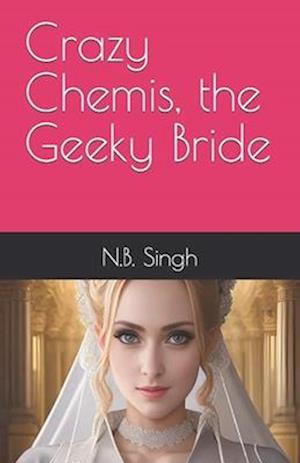 Crazy Chemis, the Geeky Bride