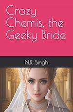 Crazy Chemis, the Geeky Bride 