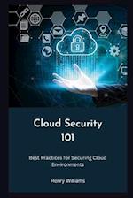 Cloud Security 101: Best Practices for Securing Cloud Environments 