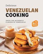 Delicious Venezuelan Cooking: Taste the Authentic Flavors of Venezuela! 