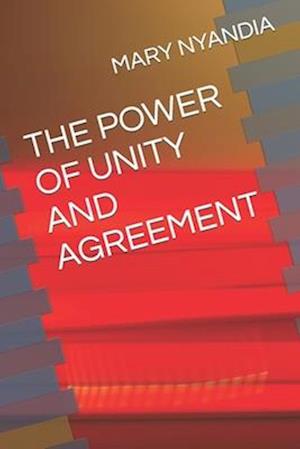 THE POWER OF UNITY AND AGREEMENT