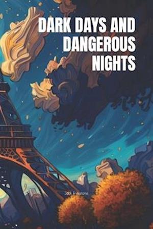 Dark Days and Dangerous Nights