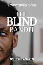 THE BLIND BANDIT: Adventures in Lagos 