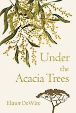 Under the Acacia Trees: A Novel of Colonial Australia 