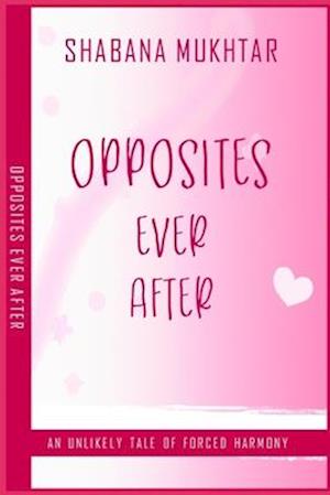 Opposites Ever After: An Unlikely Tale of Forced Harmony