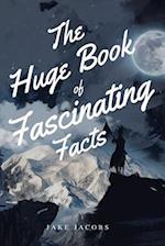 The Huge Book of Fascinating Facts 