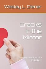 Cracks in the Mirror : Unveiling the Signs of a Dying Love 