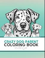 Crazy Dog Parent Coloring Book