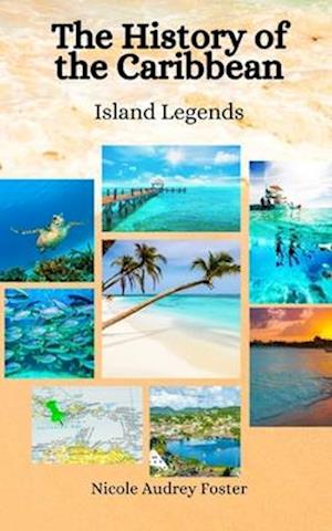 The History of the Caribbean: Island Legends