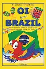 Oi from Brazil: Let's Learn about Brazil, Its People, Places, Foods, Animals, Sports, and More! 